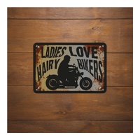Oxford Garage Metal Sign: "Ladies Love Hairy Bikers"